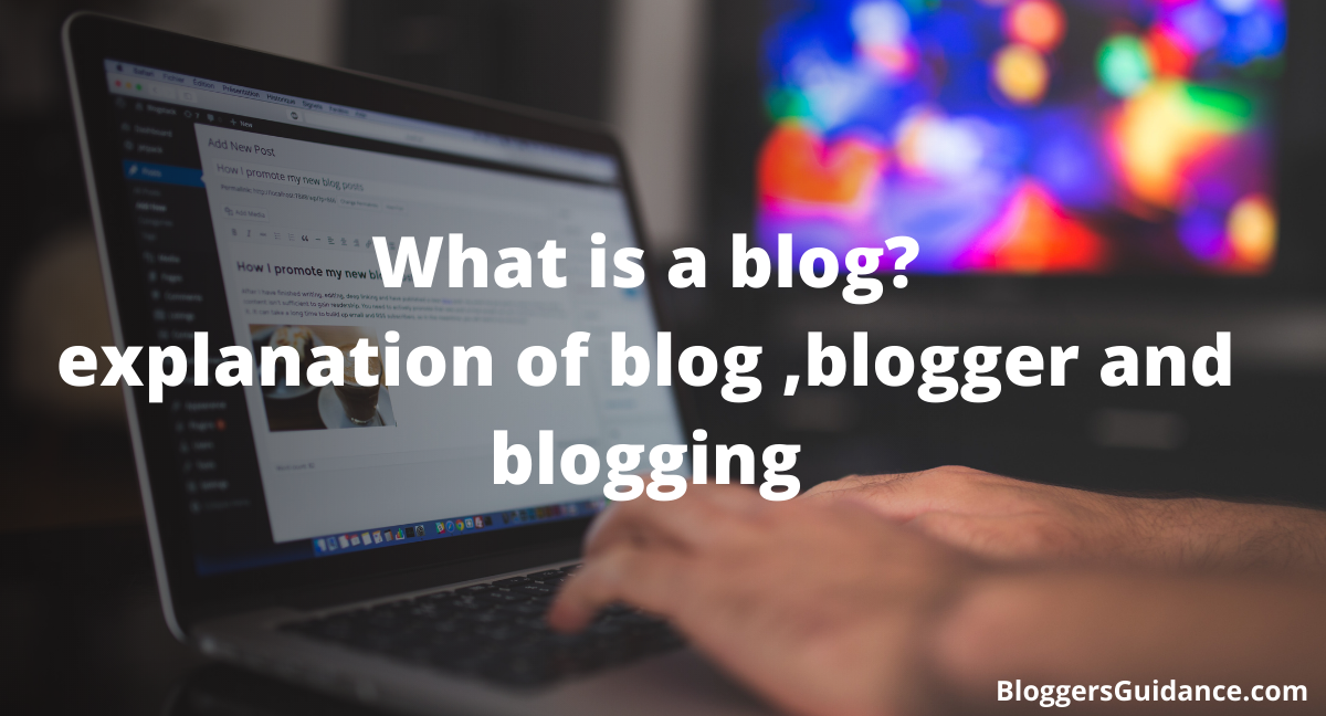 What Is A Blog Explanation Of Blog And Blogger Bloggers Guidance What Is A Blog Explanation Of Blog And Blogger Bloggers Guidance