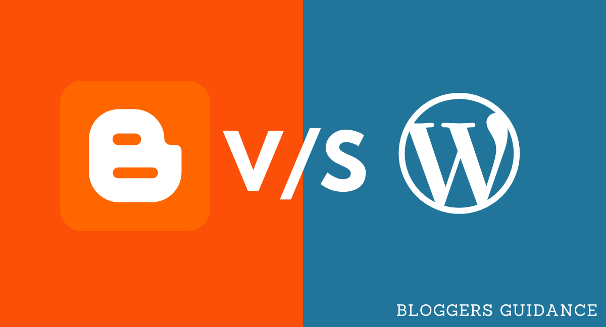 Wordpress Vs Blogger: Which One Is Best? - BLOGGERS GUIDANCE